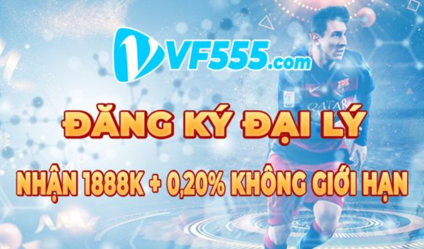 Đăng ký đại lý VF555 không giới hạn