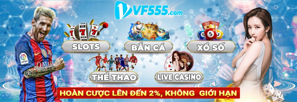 Hoàn cược lên đến 2% tại vf555.asia